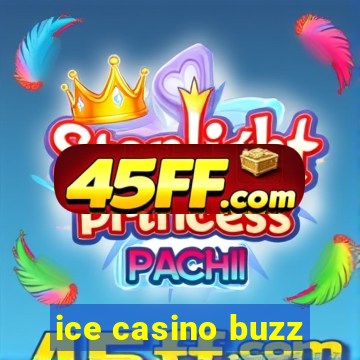 ice casino buzz